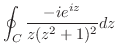 $\displaystyle \oint_{C}\frac{-ie^{iz}}{z(z^2 + 1)^2}dz$