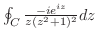 $\oint_{C}\frac{-ie^{iz}}{z(z^2 + 1)^2}dz$