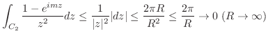 $\displaystyle \int_{C_2}\frac{1-e^{imz}}{z^2}dz \leq \frac{1}{\vert z\vert^2}\vert dz\vert \leq \frac{2\pi R}{R^2} \leq \frac{2\pi}{R} \to 0\ (R \to \infty)$