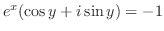 $e^{x}(\cos{y}+i\sin{y}) = -1$