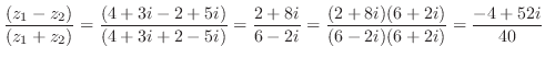 $\displaystyle{\frac{(z_1-z_2)}{(z_1+z_2)} = \frac{(4+3i-2+5i)}{(4+3i+2-5i)} = \frac{2+8i}{6-2i} = \frac{(2+8i)(6+2i)}{(6-2i)(6+2i)} = \frac{-4+52i}{40}}$