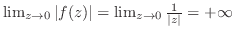 $\lim_{z \to 0}\vert f(z)\vert = \lim_{z \to 0}\frac{1}{\vert z\vert} = + \infty$