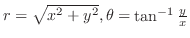 $r = \sqrt{x^2+y^2}, \theta = \tan^{-1}{\frac{x}{y}}$