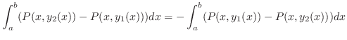 $\displaystyle \int_{a}^{b}(P(x,y_{2}(x))-P(x,y_{1}(x)))dx = - \int_{a}^{b}(P(x,y_{1}(x)) - P(x,y_{2}(x)))dx$