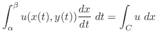 $\displaystyle \int_{\alpha}^{\beta}u(x(t),y(t))\frac{dx}{dt}\; dt = \int_{C}u\; dx$