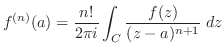 $\displaystyle f^{(n)}(a) = \frac{n!}{2\pi i}\int_{C}\frac{f(z)}{(z-a)^{n+1}}\;dz$