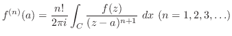 $\displaystyle f^{(n)}(a) = \frac{n!}{2\pi i}\int_{C}\frac{f(z)}{(z-a)^{n+1}}\ dx \ (n = 1,2,3,\ldots)$