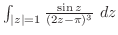 $\int_{\vert z\vert=1}\frac{\sin{z}}{(2z - \pi)^{3}}\ dz$