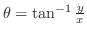 $\theta = \tan^{-1}{\frac{y}{x}}$
