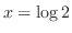$x = \log{2}$