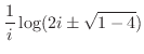 $\displaystyle \frac{1}{i}\log(2i \pm \sqrt{1 - 4})$
