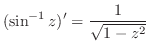 $\displaystyle (\sin^{-1}{z})' = \frac{1}{\sqrt{1 - z^2}}$