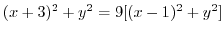$\displaystyle (x+3)^2 + y^2 = 9[(x-1)^2 + y^2]$