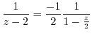 $\displaystyle \frac{1}{z-2} = \frac{-1}{2}\frac{1}{1 - \frac{z}{2}}$