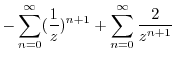 $\displaystyle -\sum_{n=0}^{\infty}(\frac{1}{z})^{n+1} + \sum_{n=0}^{\infty}\frac{2}{z^{n+1}}$
