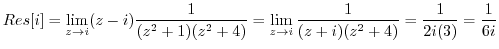 $\displaystyle Res[i] = \lim_{z \to i}(z - i)\frac{1}{(z^2 + 1)(z^2 + 4)} = \lim_{z \to i}\frac{1}{(z+i)(z^2 +4)} = \frac{1}{2i(3)} = \frac{1}{6i}$