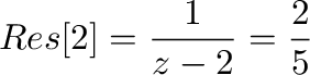 $\displaystyle Res[2] = \frac{1}{z-2}の係数 = \frac{2}{5}$