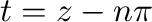 $t = z - n\pi$