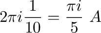 % latex2html id marker 14553
$\displaystyle 2\pi i \frac{1}{10} = \frac{\pi i}{5} \ 演習\ref{enshu:14-1-1b}の結果より$