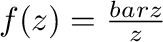 $f(z) = \frac{bar{z}}{z}$