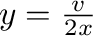$y = \frac{v}{2x}$