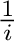 $\frac{1}{i}$