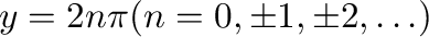 $y = 2n\pi (n = 0, \pm 1, \pm 2, \ldots )$