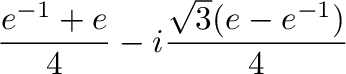 $\displaystyle \frac{e^{-1} + e}{4} - i\frac{\sqrt{3}(e - e^{-1})}{4}$