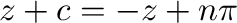 $z+c = -z + n\pi$