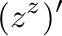 $\displaystyle (z^{z})'$