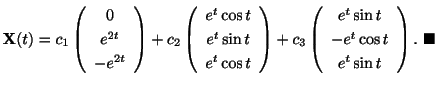 $\displaystyle {\bf X}(t) = c_{1}\left(\begin{array}{c}
0\\
e^{2t}\\
-e^{2t}
\...
...
- e^{t}\cos{t}\\
e^{t}\sin{t}
\end{array}\right).
\ensuremath{\ \blacksquare}$