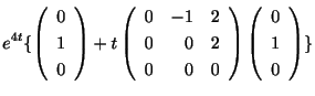 $\displaystyle e^{4t}\{\left(\begin{array}{c}
0\\
1\\
0
\end{array}\right) + t...
...0&0&0
\end{array}\right)\left(\begin{array}{c}
0\\
1\\
0
\end{array}\right)\}$