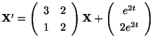 $ {\bf X}^{\prime} = \left(\begin{array}{rr}
3&2\\
1&2
\end{array}\right){\bf X} + \left(\begin{array}{c}
e^{2t}\\
2e^{2t}
\end{array}\right)$