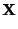 $\displaystyle {\bf X}$