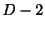 $ D - 2$