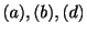 $ (a),(b),(d)$
