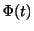 $ \Phi(t)$