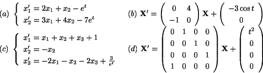 \begin{displaymath}\begin{array}{ll}
(a) \ \left\{\begin{array}{l}
x_{1}^{\prime...
...n{array}{c}
t^{2}\\
0\\
0\\
0
\end{array}\right)
\end{array}\end{displaymath}
