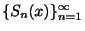 $ \{S_{n}(x)\}_{n=1}^{\infty}$