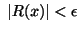 $\displaystyle \ \vert R(x)\vert < \epsilon $
