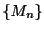 $ \{M_{n}\}$