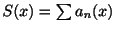 $ S(x) = \sum a_{n}(x)$