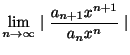 $\displaystyle \lim_{n \rightarrow \infty}\mid \frac{a_{n+1}x^{n+1}}{a_{n}x^{n}} \mid$