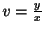$ v = \frac{y}{x}$