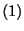 $ (1)$