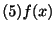 $ (5) f(x)$