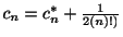 $ c_{n} = c_{n}^{*} + \frac{1}{2(n)!)}$