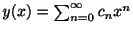 $ y(x) = \sum_{n=0}^{\infty}c_{n}x^{n}$