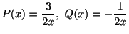 $\displaystyle P(x) = \frac{3}{2x} , \ Q(x) = -\frac{1}{2x} $