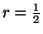 $ r = \frac{1}{2}$